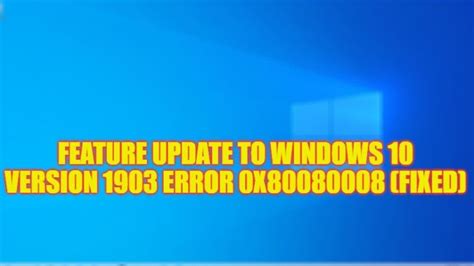 Fix Feature Update Windows Version Error X