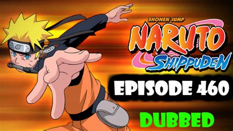Naruto Shippuden Episode 460 English Dubbed Watch Online Naruto