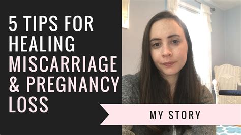 5 Tips For Healing Miscarriage And Pregnancy Loss My Story Youtube