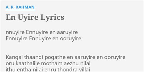 Lyrics to uyire uyire song,uyire uyire song translation in english. "EN UYIRE" LYRICS by A. R. RAHMAN: nnuyire Ennuyire en ...