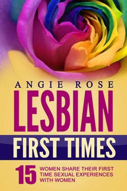 Lesbian First Times 15 Women Share Their First Time Sexual Experiences