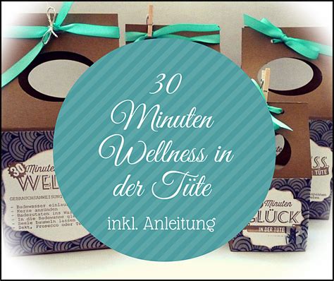 30 min wellness mutter geschenk vorlage. 30 Minuten Wellness aus der Tüte [inkl. Anleitung ...
