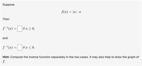 Solved Suppose F X ∣x∣⋅x Then F−1 X If X≥0 And F−1 X If