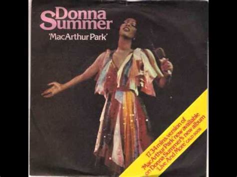 Donna summer covered the song chorus macarthur's park is melting in the dark all the sweet, green icing flowing down someone left the cake out in the rain i don't think that i can. Donna Summer - MacArthur Park billboard nr 1 (11 nov 1978 ...