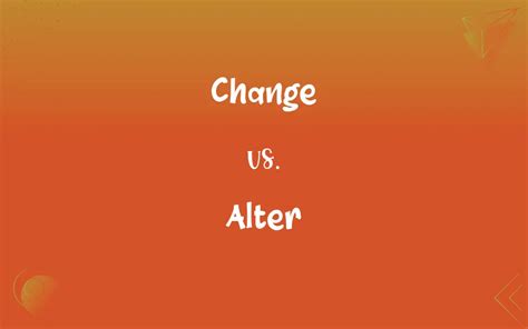 Change Vs Alter Whats The Difference