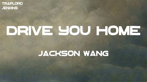 Jackson Wang Drive You Home Lyrics Youtube
