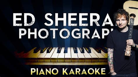 Ed Sheeran Photograph Lower Key Piano Karaoke Instrumental Lyrics