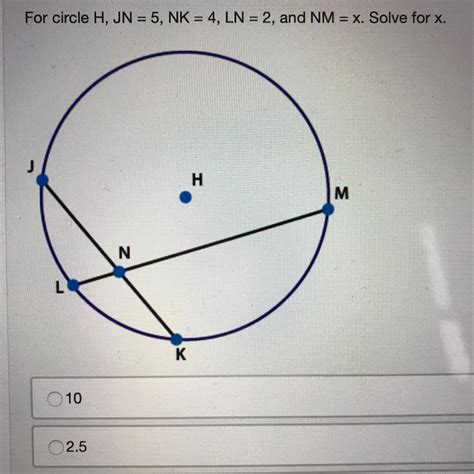 for circle h jn 5 nk 4 ln 2 and nm x solve for x