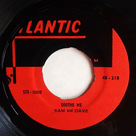 I used to have a lot of girls had 'em big and small since i met this lady of mine all i do is stay at home. Sam & Dave - Soothe Me (Vinyl, 7", 45 RPM) | Discogs