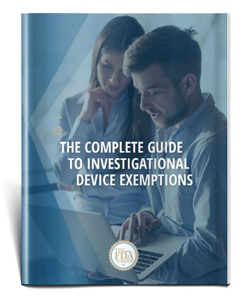 The Complete Guide To Investigational Device Exemptions The Fda Group