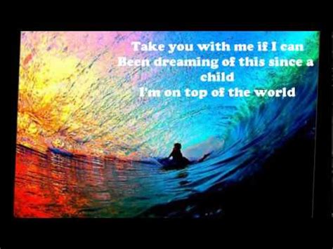Exceptionally pleased, happy, or satisfied. Imagine Dragons - On Top of the World - Lyrics - YouTube