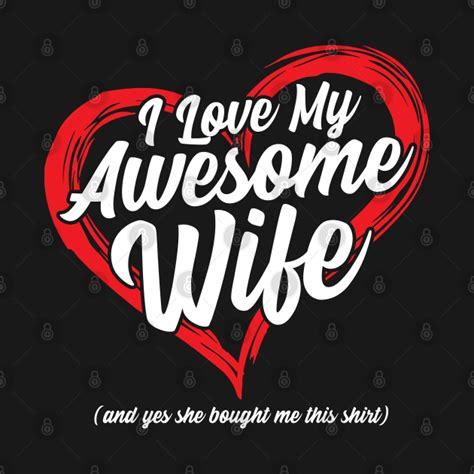 i love my awesome wife i love my awesome wife t shirt teepublic