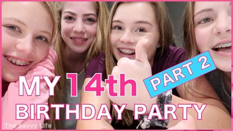My 14th Birthday Sleepover Party Part 2 Teen Girls Are Crazy Youtube