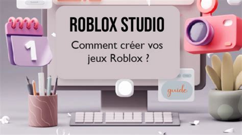 Roblox Studio Comment Créer Vos Propre Jeux Roblox