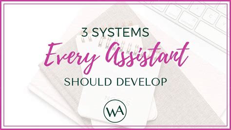 3 systems every assistant should develop
