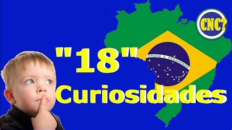 18 Curiosidades Incríveis Sobre O Brasil Youtube