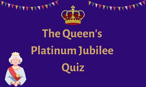 Queens Platinum Jubilee Quiz Questions And Answers