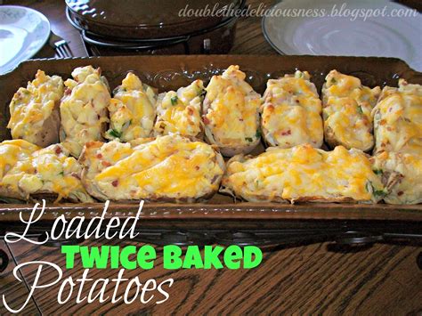 Double The Deliciousness Loaded Twice Baked Potatoes