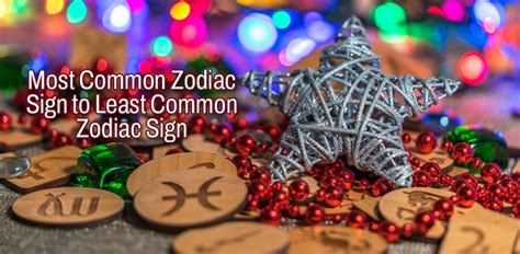 Zodiac Signs Comparison Most Common To Least Common Zodiac Signs