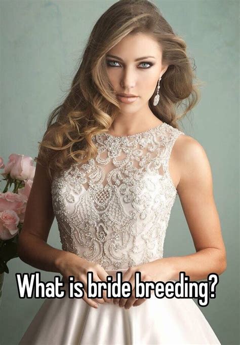 What Is Bride Breeding