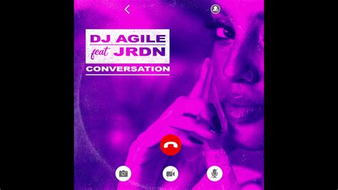 Dj Agile Feat Jrdn Conversation Official Version Youtube