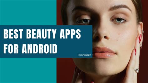 Meilleures Applications De Beauté Pour Android Technobezz