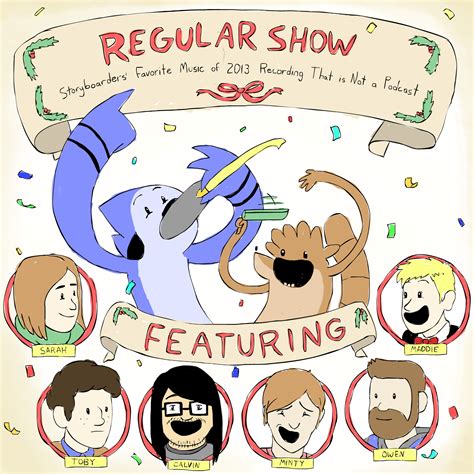 Oh Hey Hello Regular Show Storyboarders Favorite Music Of 2013