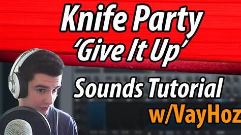 knife party give it up drop sounds tutorial serum [sound design tutorial 11] youtube