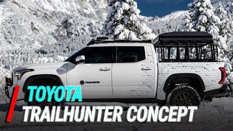 Toyota Tundra Trailhunter Concept Previews A Factory Built Overlanding