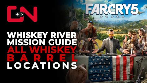 Far Cry 5 Where To Find Whiskey Barrel Locations Whiskey River