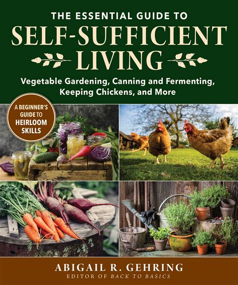 The Essential Guide To Self Sufficient Living Book By Abigail Gehring