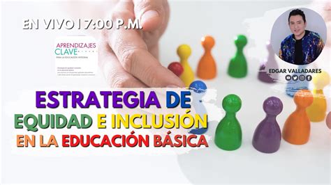 En Vivo 🔴 Tema 37 Estrategia De Equidad E Inclusión En La Educación