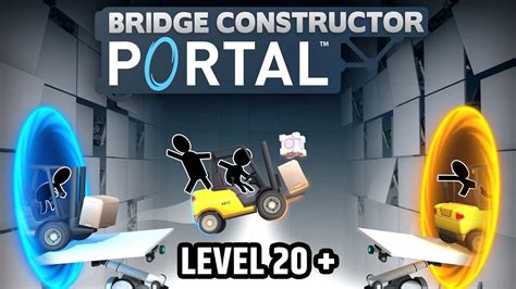 Bridge Constructor Portal Level 20 Build Bridges With Portal Youtube