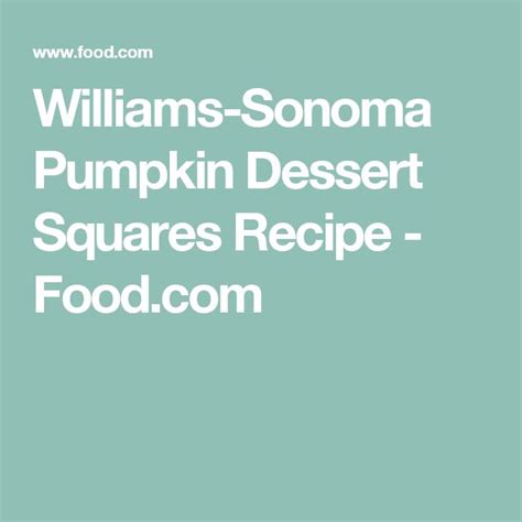 Williams Sonoma Pumpkin Dessert Squares Recipe Recipe