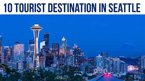 Top 10 Tourist Attractions In Seattle Things To Do In Seattle 2022