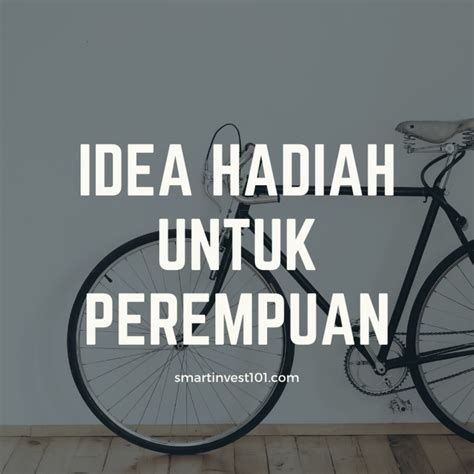 Entry gambar dan cerita hari jadi 10 may 2011. 9 Idea Hadiah Untuk Perempuan 2021 - Smartinvest101