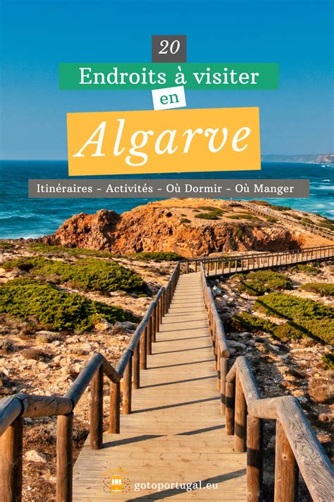 Top Des Endroits Visiter En Algarve Le Sud Du Portugal Algarve Portugal Tourisme