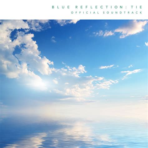 Blue Reflection Tie Official Soundtrack Chata Yukacco Hayato Asano