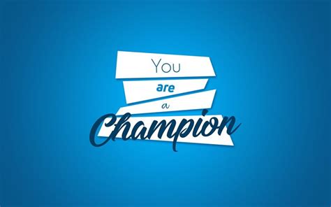 Download Wallpapers Quotes You Are A Champion Wallpaper With Quotes