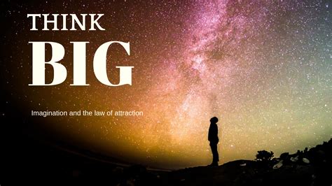 think-big-imagination-and-the-law-of-attraction-how-to-create-your