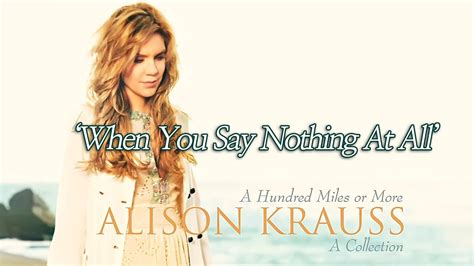Alison Krauss When You Say Nothing At All Youtube