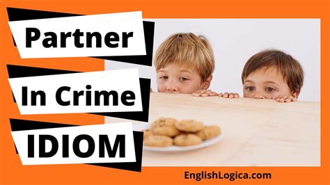 partner in crime idiom how to use partner in crime business english and everyday vocabulary