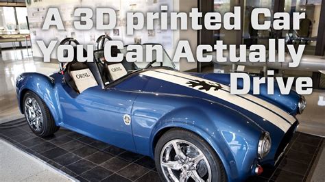 A 3d Printed Car You Can Actually Drive Youtube