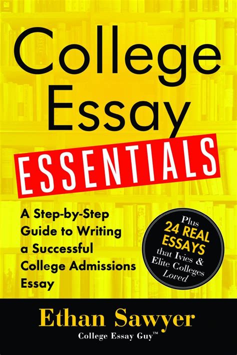College Essay Essentials A Step By Step Guide To Writing A Successful