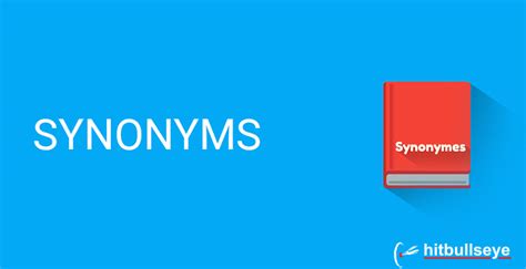 List of Synonyms | Synonyms Word List - Hitbullseye