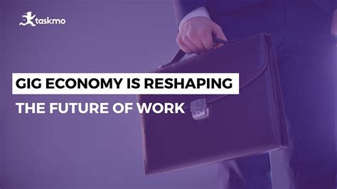 Gig Economy Is Reshaping The Future Of Work By Khusi Tsm Medium