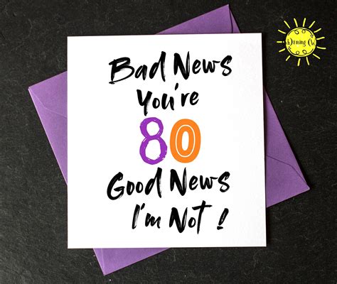 Funny 80th Birthday Card Bad News Youre 80 Good News Etsy Uk