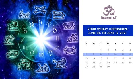 Your Weekly Horoscope June 06 To June 12 2021 Namastest