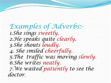 Learn adverbs of manner with examples excercies , words, list and the definition with adverbs of manner examples excercies , words, list in english manner becuase if we don't mention it then we can't understand how did he fight might be we think he fought fearfully or shyly so basically this word. Adverbs - презентация онлайн