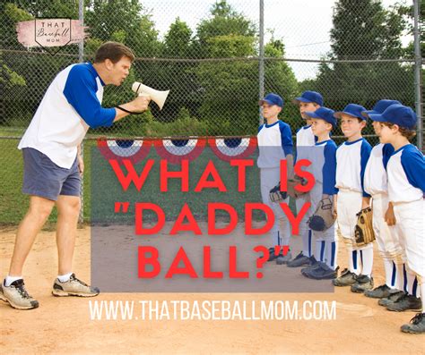 What Is Daddy Ball And What Is It Not That Baseball Mom